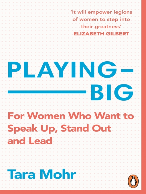 Title details for Playing Big by Tara Mohr - Wait list